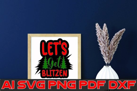 Lets Get Blitzen Svg: Graphics for Crafts & Holiday Sellers