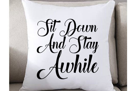 Pillow SVG Design: Sit Down and Stay — Crafts & Graphics for Local Branding